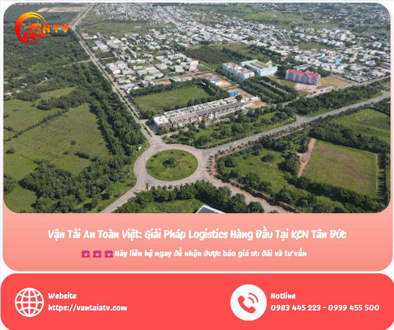 Vận Tải An Toàn Việt: Giải Pháp Logistics Hàng Đầu Tại KCN Tân Đức