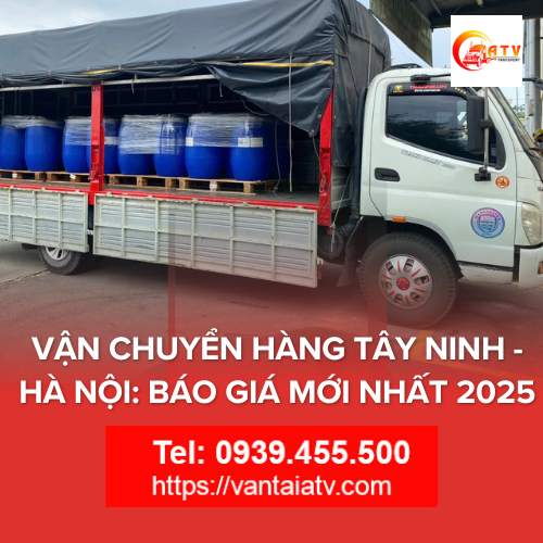 Vận Chuyển Hàng Tây Ninh - Hà Nội: Báo Giá Mới Nhất 2025!