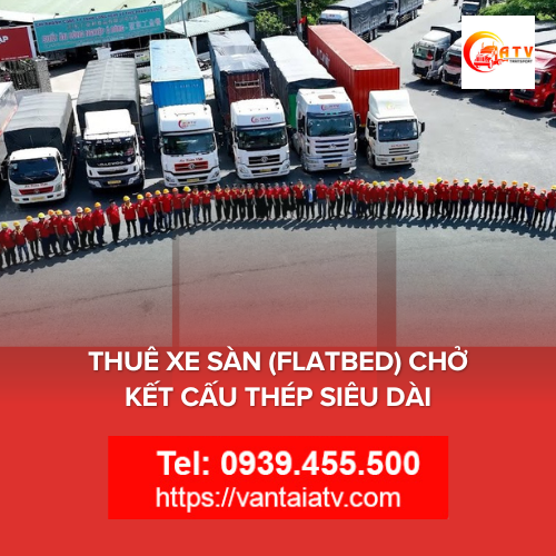 Thuê Xe Sàn (Flatbed) Chở Kết Cấu Thép Siêu Dài