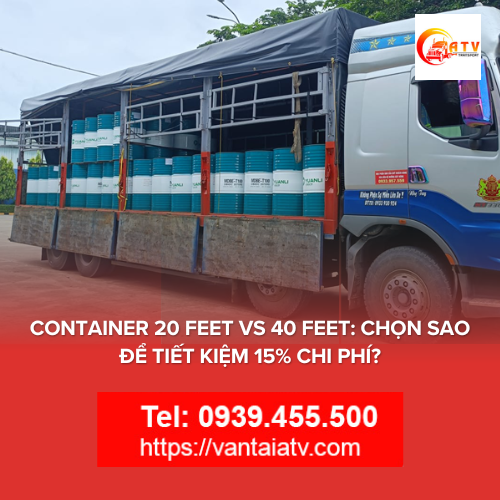 Container 20 Feet vs 40 Feet: Chọn Sao Để Tiết Kiệm 15% Chi Phí?