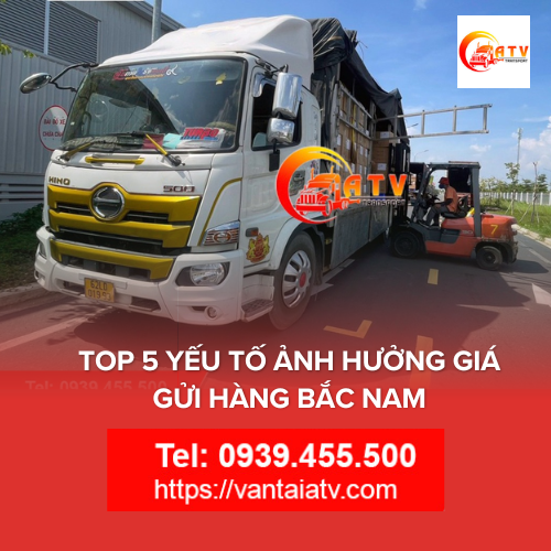Top 5 Yếu Tố Ảnh Hưởng Giá Gửi Hàng Bắc Nam