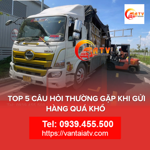 Top 5 Câu Hỏi Thường Gặp Khi Gửi Hàng Quá Khổ 