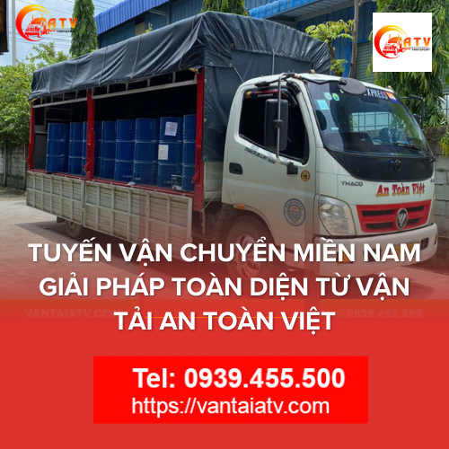Tuyến Vận Chuyển Miền Nam – Giải Pháp Toàn Diện Từ Vận Tải An Toàn Việt