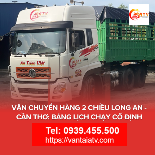 Vận Chuyển Hàng 2 Chiều Long An - Cần Thơ: Bảng Lịch Chạy Cố Định