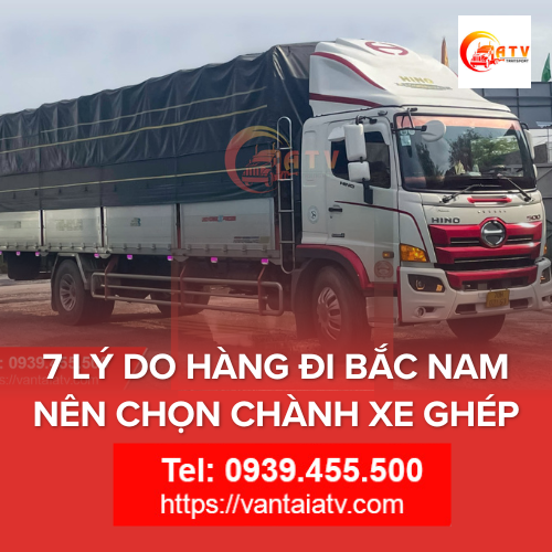 7 Lý Do Hàng Đi Bắc Nam Nên Chọn Chành Xe Ghép