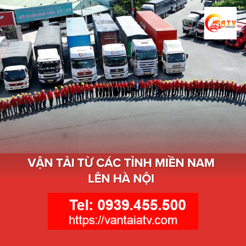 Vận Tải Từ Các Tỉnh Miền Nam Lên Hà Nội: Giải Pháp Toàn Diện Cho Doanh Nghiệp 2025